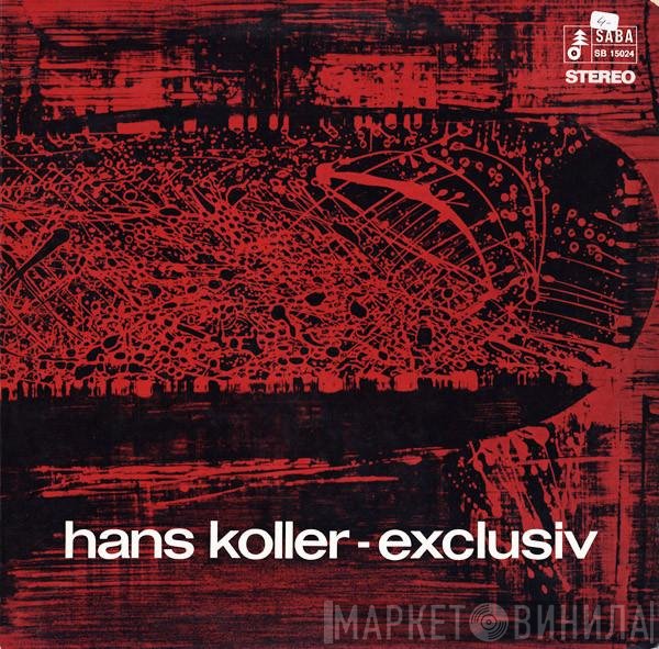 Hans Koller  - Exclusiv