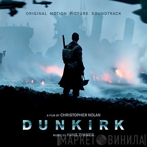 Hans Zimmer - Dunkirk (Original Motion Picture Soundtrack)