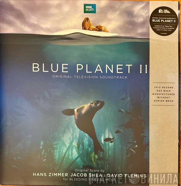 Hans Zimmer, Jacob Shea, Dave Fleming  - Blue Planet II (Original Television Soundtrack)
