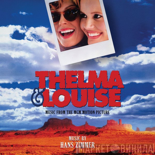 Hans Zimmer - Thelma & Louise (Music From The MGM Motion Picture)