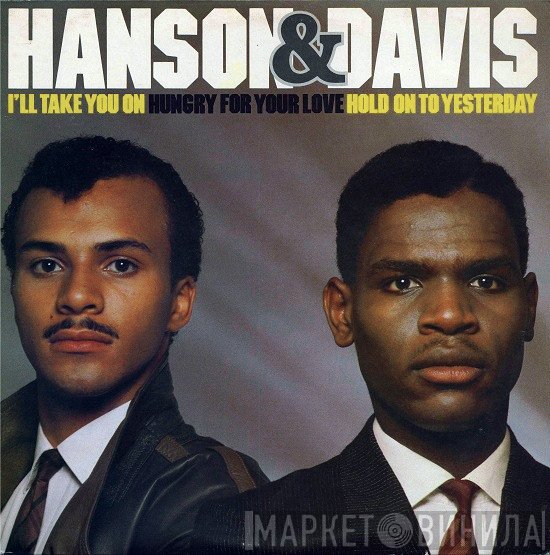 Hanson & Davis - I'll Take You On / Hungry For Your Love / Hold On To Yesterday