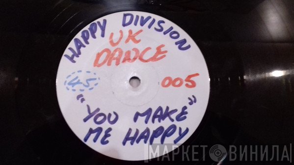 Happy Division - You Make Me Happy / I Got Your Pleasure
