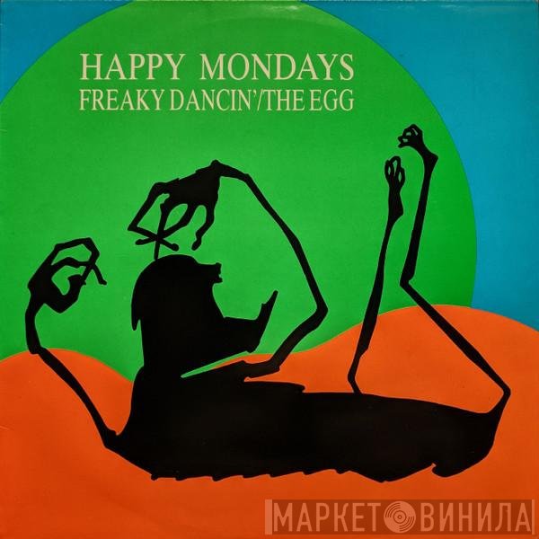 Happy Mondays - Freaky Dancin'/The Egg