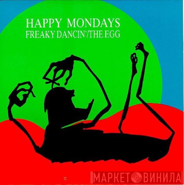 Happy Mondays - Freaky Dancin'/The Egg