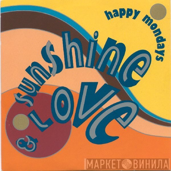 Happy Mondays  - Sunshine & Love