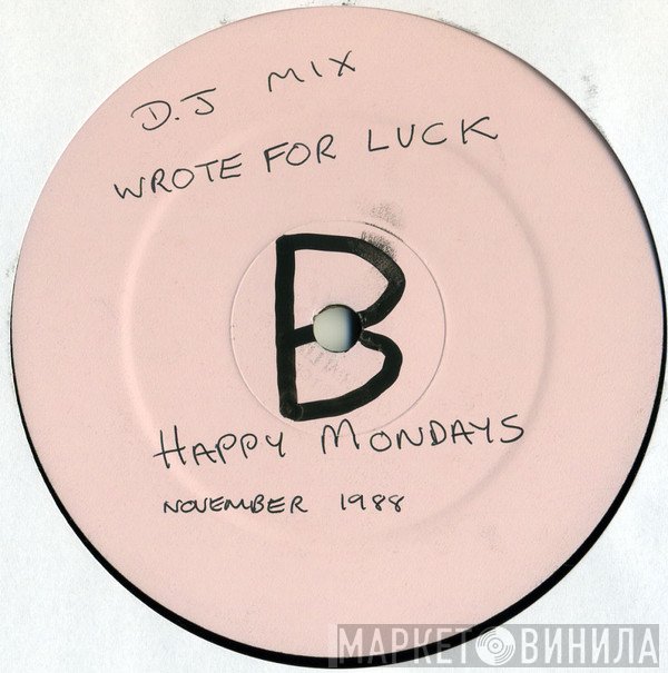 Happy Mondays  - Wrote For Luck