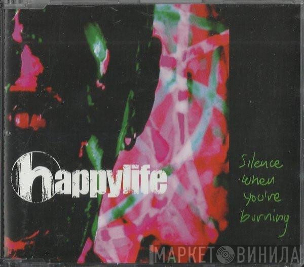 Happylife - Silence When You're Burning
