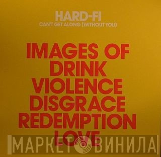 Hard-Fi - Can't Get Along (Without You)