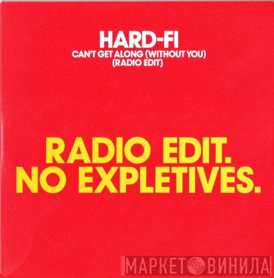 Hard-Fi - Can't Get Along (Without You)