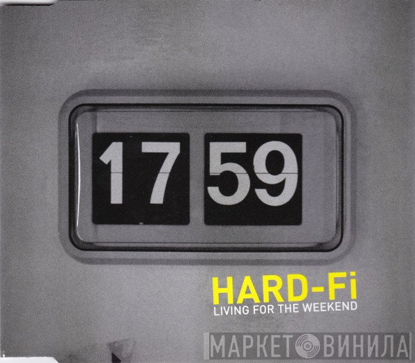 Hard-Fi - Living For The Weekend