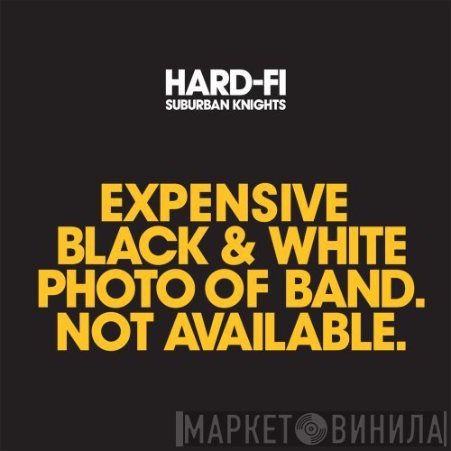 Hard-Fi - Suburban Knights