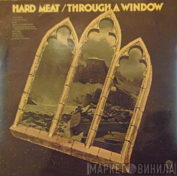 Hard Meat  - Through A Window