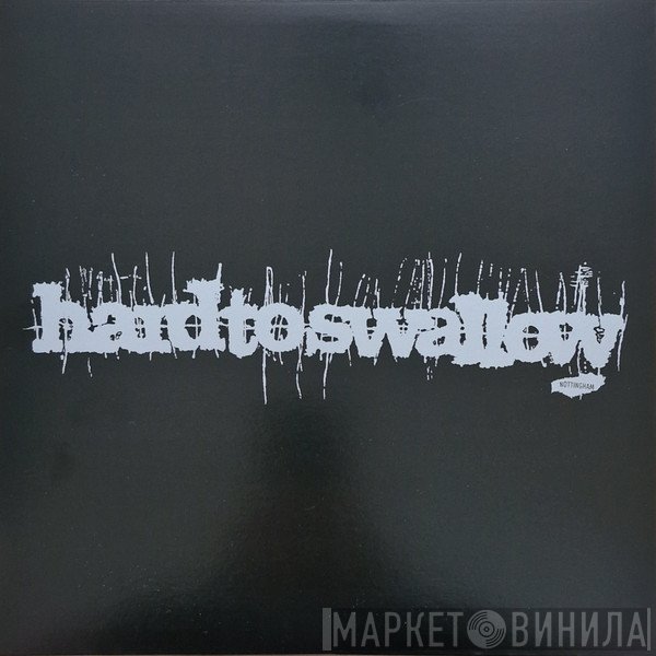 Hard To Swallow - Hard To Swallow