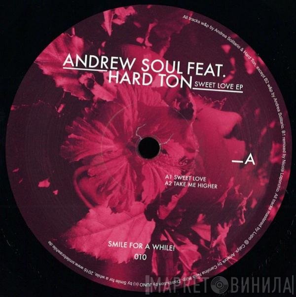 Hard Ton , Andrew Soul - Sweet Love