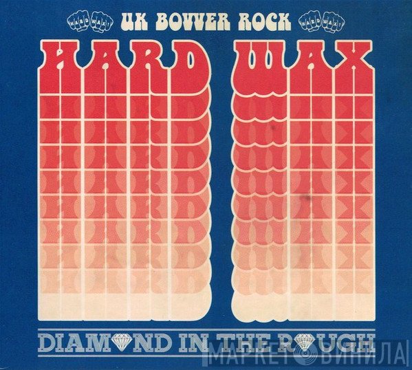 Hard Wax  - Diamond In The Rough