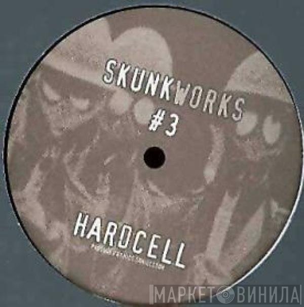 Hardcell  - Skunkworks #3