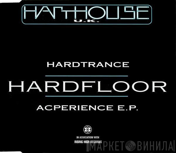 Hardfloor - Hardtrance Acperience E.P.