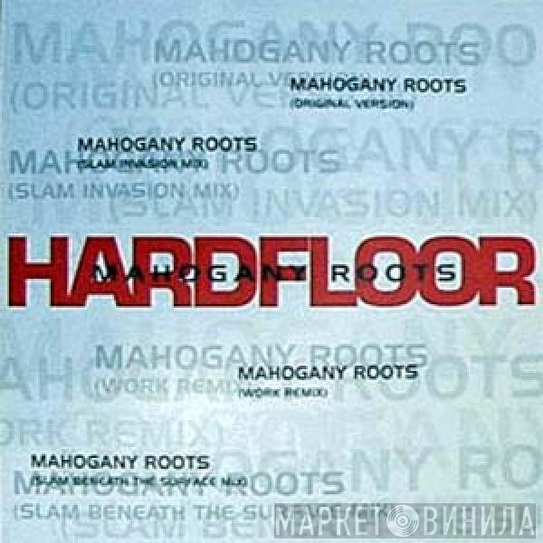 Hardfloor - Mahogany Roots