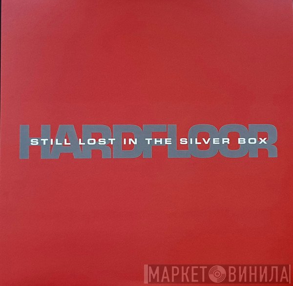 Hardfloor - Still Lost In The Silver Box