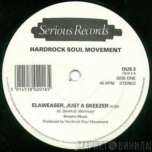 Hardrock Soul Movement - Elaweaser, Just A Skeezer