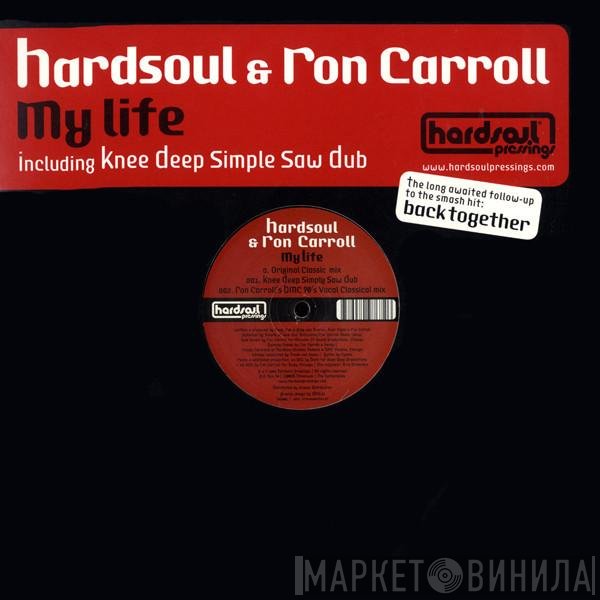 Hardsoul & Ron Carroll  - My Life