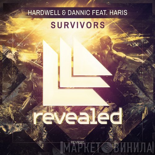 Hardwell & Dannic Ft. Haris   - Survivors