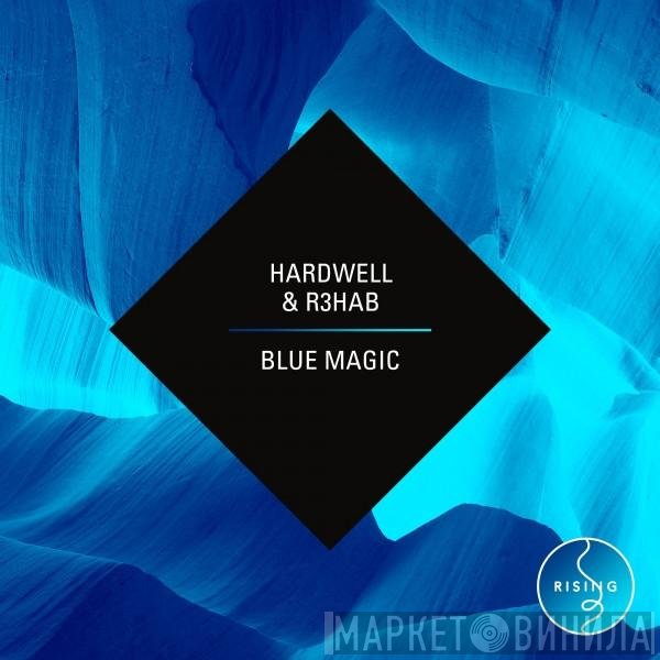 Hardwell & R3hab  - Blue Magic