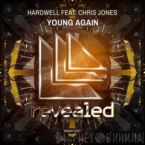 Hardwell Feat. Chris Jones   - Young Again