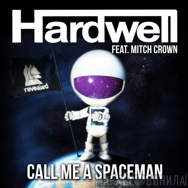 Hardwell Feat. Mitch Crown  - Call Me A Spaceman