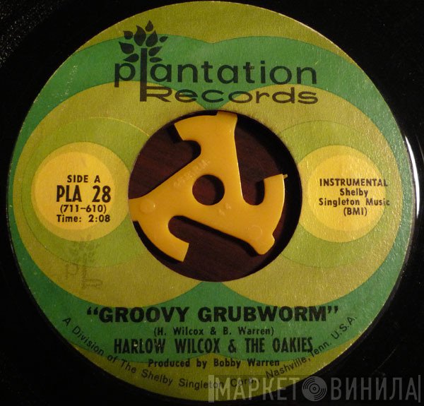 Harlow Wilcox And The Oakies - Groovy Grubworm