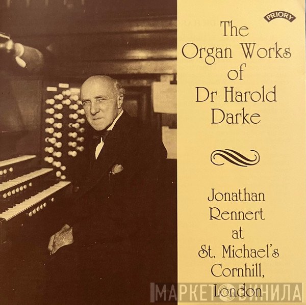 Harold Darke, Jonathan Rennert - The Organ Works Of Harold Drake