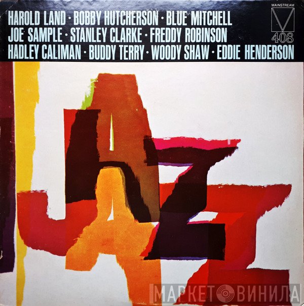 Harold Land, Bobby Hutcherson, Blue Mitchell, Joe Sample, Stanley Clarke, Freddie Robinson, Hadley Caliman, Buddy Terry, Woody Shaw, Eddie Henderson  - Jazz