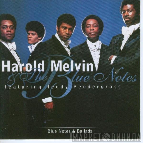 Harold Melvin And The Blue Notes Featuring Teddy Pendergrass  - Blue Notes & Ballads