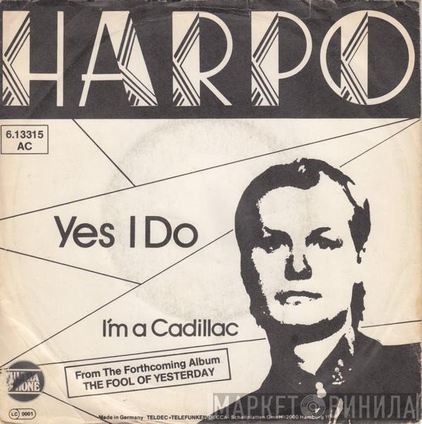 Harpo  - Yes I Do