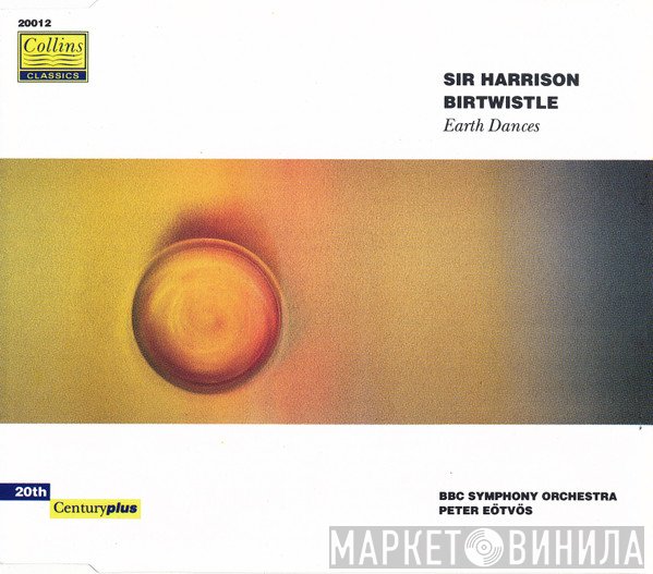 Harrison Birtwistle - BBC Symphony Orchestra, Peter Eötvös  - Earth Dances