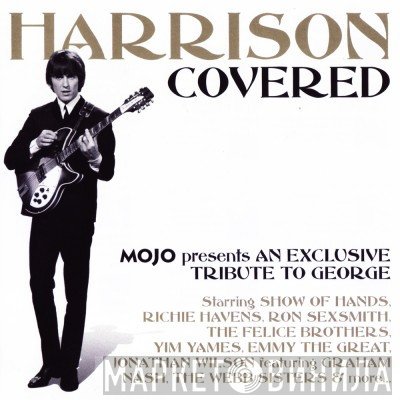 - Harrison Covered (Mojo Presents An Exclusive Tribute To George)