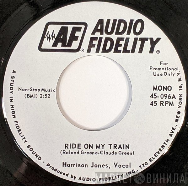 Harrison Jones - Ride On My Train / Send Up Some Steam
