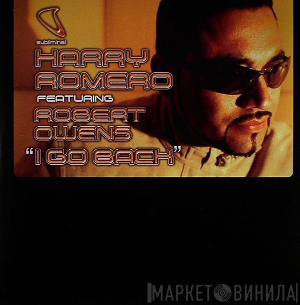 Harry "Choo Choo" Romero Featuring Robert Owens  - I Go Back