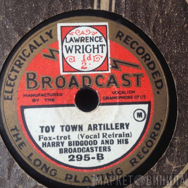 Harry Bidgood And His Broadcasters - Just Like A Melody Out Of The Sky / Toy Town Artillery