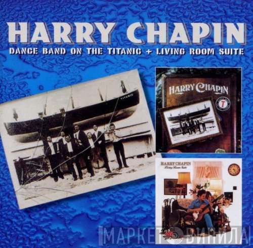 Harry Chapin - Dance Band On The Titanic & Living Room Suite