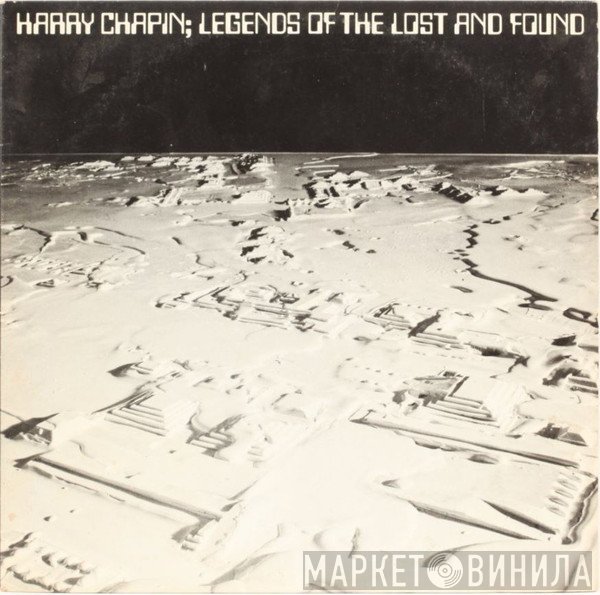 Harry Chapin - Legends Of The Lost And Found