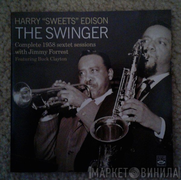 Harry Edison, Buck Clayton, Jimmy Forrest - The Swinger (Complete 1958 Sextet Sessions)