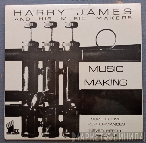 Harry James & His Music Makers - Music Maklng