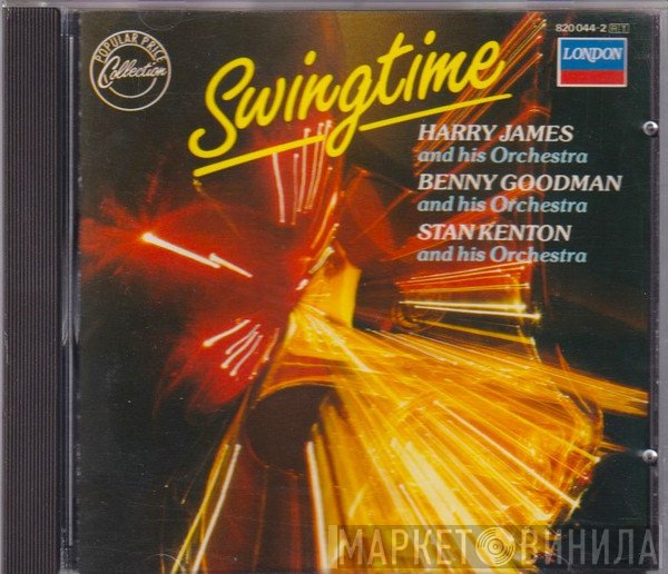 Harry James And His Orchestra, Stan Kenton And His Orchestra, Benny Goodman And His Orchestra - Swingtime