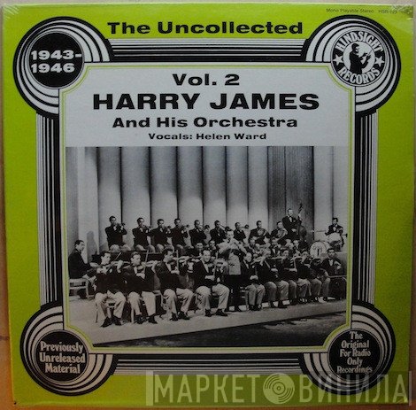 Harry James And His Orchestra - The Uncollected Harry James And His Orchestra, 1943-1946 Vol. 2