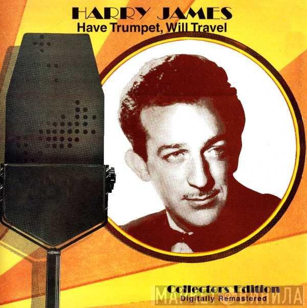 Harry James  - Have Trumpet, Will Travel