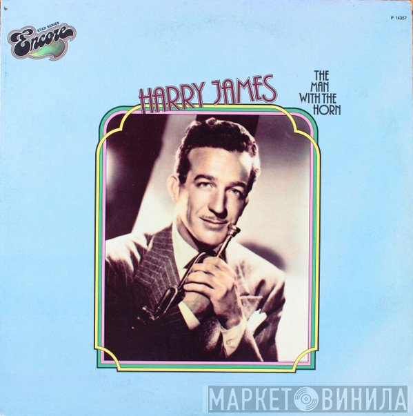 Harry James  - The Man With The Horn