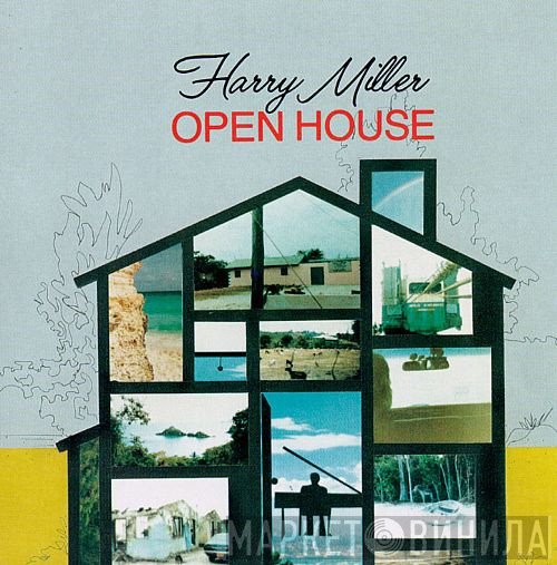 Harry Miller  - Open House