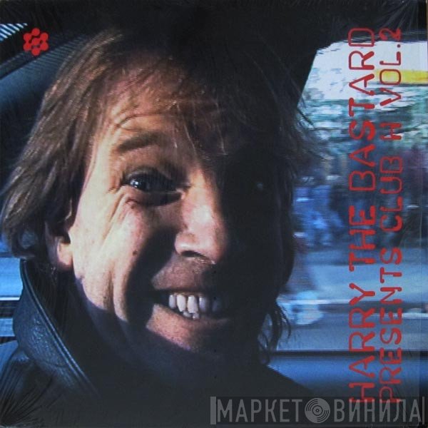Harry The Bastard - Club H Vol.2