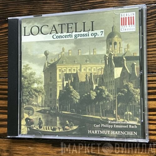 Hartmut Haenchen, Pietro Antonio Locatelli, Kammerorchester Carl Philipp Emanuel Bach, Thorsten Rosenbusch - Concerti Grossi Op.7